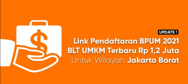 [UPDATE] Link Daftar Online BPUM 2021 / BLT UMKM Terbaru Untuk Kecamatan Kembangan, Jakarta