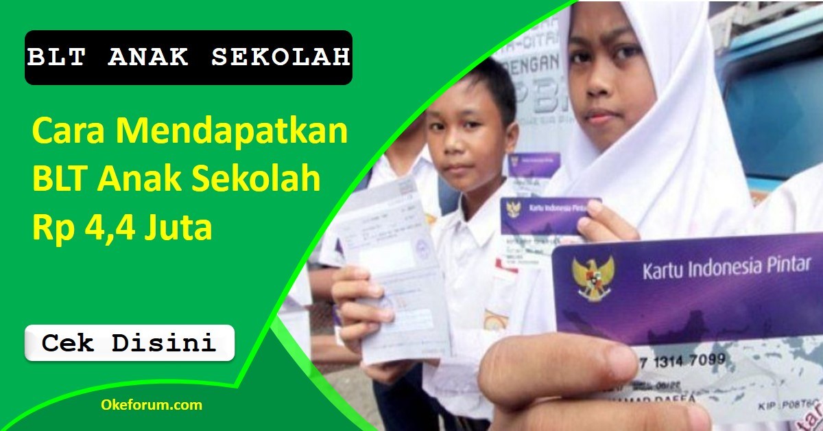 Detail BLT Senilai Rp 4,4 Juta Siap Untuk Anak Sekolah Dan Ketentuan ...