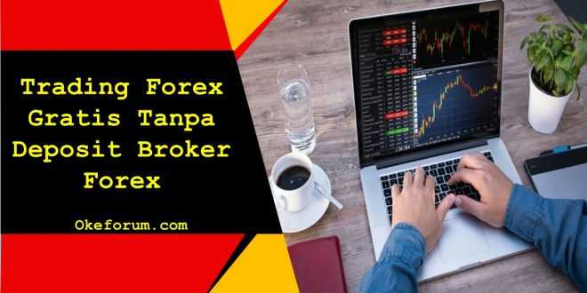 Forex Gratis Tanpa Deposit