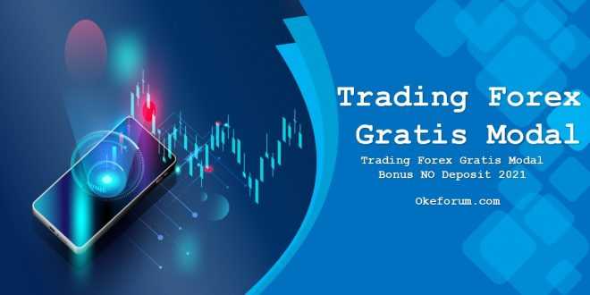 Trading Forex Gratis Modal Bonus NO Deposit 2021