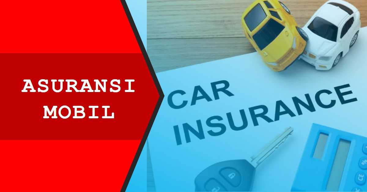 Rekomendasi Asuransi Mobil Terbaik Tahun 2021 OkeForum
