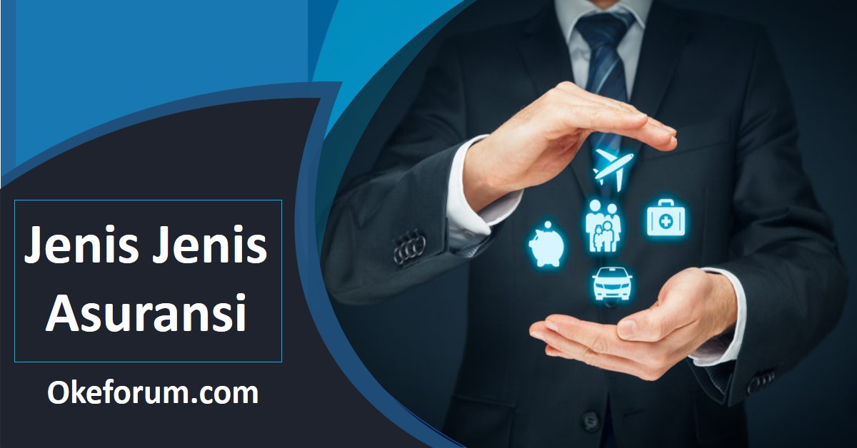 Jenis Asuransi | OkeForum