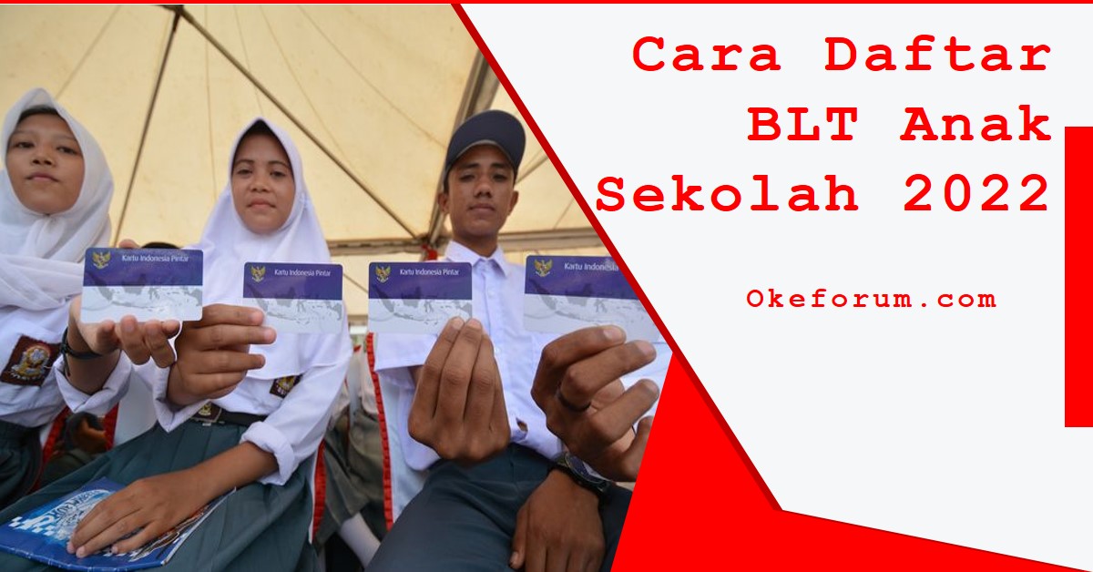 Cara Daftar BLT Anak Sekolah 2024 Bagi Siswa SD, SMP, Dan SMA Secara ...